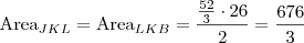 \mbox{Area}_{JKL}=\mbox{Area}_{LKB}=\frac{\frac{52}{3}\cdot 26}{2}=\frac{676}{3}