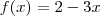 f(x)=2-3x