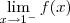 \lim_{x \to 1^-}f(x) \lim_{x \to 1^-}f(x)