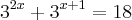 3^{2x} + 3^{x+1} = 18 3^{2x} + 3^{x+1} = 18