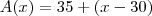 A(x) = 35+(x-30)