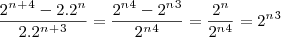 \frac{2^n^+^4-2.2^n}{2.2^n^+^3} = \frac{2^n^4 - 2^n^3}{2^n^4} = \frac {2^n}{2^n^4} = 2^n^3