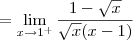 = \lim_{x \to 1^+}\frac{1- \sqrt{x}}{\sqrt{x}(x - 1)}