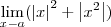 \lim_{x-a} (\left|x \right|^2+\left|x^2 \right|)