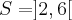 S=]2,6[