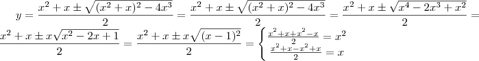 y = \frac{x^2+x\pm \sqrt{(x^2+x)^2  -4x^3}}{2}=\frac{x^2+x\pm \sqrt{(x^2+x)^2  -4x^3}}{2}=\frac{x^2+x\pm \sqrt{x^4-2x^3+x^2}}{2}=\frac{x^2+x\pm x\sqrt{x^2-2x+1}}{2}=\frac{x^2+x\pm x\sqrt{(x-1)^2}}{2}=\left\{\begin{matrix}
\frac{x^2+x+x^2-x}{2}=x^2\\ 
\frac{x^2+x-x^2+x}{2}=x
\end{matrix}\right.