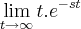 \lim_{t\rightarrow\infty}t.{e}^{-st}
