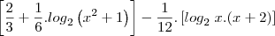 \left[\frac{2}{3}+\frac{1}{6}.{log}_{2}\left(x^2 + 1\right)\right]-\frac{1}{12}.\left[{log}_{2}\left x.(x + 2)\right]