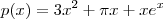 p(x) = 3x^2 + \pi x + x e^x p(x) = 3x^2 + \pi x + x e^x