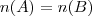 n(A) = n(B) n(A) = n(B)