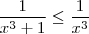 \frac{1}{x^3+1} \leq \frac{1}{x^3} \frac{1}{x^3+1} \leq \frac{1}{x^3}