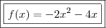 \boxed{\boxed{f(x) = - 2x^2 - 4x}}