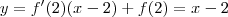 y=f'(2)(x-2)+f(2)=x-2