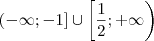 \left(-\infty;-1 \right] \cup \left[\frac{1}{2};+\infty \right)