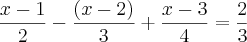 \frac{x-1}{2}-\frac{(x-2)}{3}+\frac{x-3}{4}=\frac{2}{3}