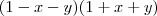 (1-x-y)(1+x+y) (1-x-y)(1+x+y)