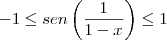 -1\leq sen\left(\frac{1}{1-x}\right)\leq1