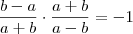 \frac{b-a}{a+b} \cdot \frac{a+b}{a-b} = -1