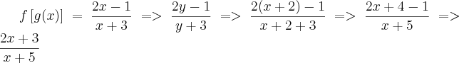 f\left[g(x) \right]=\frac{2x-1}{x+3}   => \frac{2y-1}{y+3} =>\frac{2(x+2)-1}{x+2+3} => \frac{2x+4-1}{x+5} => \frac{2x+3}{x+5}