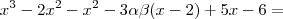 x^3 -2x^2 -x^2 -3\alpha\beta(x-2) + 5x - 6  =