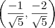 \left(\frac{-1}{\sqrt{5}},\frac{-2}{\sqrt{5}}\right)