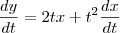 \frac{dy}{dt} =2t x + t^2 \frac{dx}{dt}