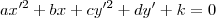 ax'^2 + bx + cy'^2 +dy' + k = 0 ax'^2 + bx + cy'^2 +dy' + k = 0