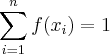 \sum_{i=1}^{n}f({x}_{i})=1