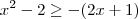 x^2 - 2 \geq - (2x + 1)