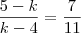 \frac{5 - k}{k - 4} = \frac{7}{11} \frac{5 - k}{k - 4} = \frac{7}{11}