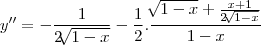 y'' = -\frac{1}{2\sqrt[]{1-x}} - \frac{1}{2}. \frac{\sqrt[]{1-x}+\frac{x+1}{2\sqrt[]{1-x}}}{1-x}