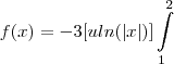 f(x)=-3[uln(|x|)]\int\limits_{1}^2