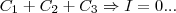 {C}_{1}+{C}_{2}+{C}_{3}\Rightarrow I=0... {C}_{1}+{C}_{2}+{C}_{3}\Rightarrow I=0...