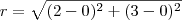r = \sqrt{(2-0)^2 + (3-0)^2} r = \sqrt{(2-0)^2 + (3-0)^2}