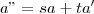 a" = sa + ta' a" = sa + ta'