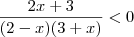 \frac{2x + 3}{(2-x)(3+x)}<0 \frac{2x + 3}{(2-x)(3+x)}<0