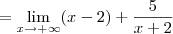 = \lim_{x\to +\infty} (x-2) + \frac{5}{x+2} = \lim_{x\to +\infty} (x-2) + \frac{5}{x+2}