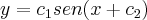 y={c}_{1}sen(x+{c}_{2}) y={c}_{1}sen(x+{c}_{2})