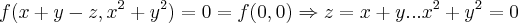 f(x+y-z,{x}^{2}+{y}^{2})=0=f(0,0)\Rightarrow z=x+y...{x}^{2}+{y}^{2}=0