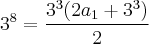 {3}^{8}=\frac{{3}^{3}(2{a}_{1}+{3}^{3})}{2} {3}^{8}=\frac{{3}^{3}(2{a}_{1}+{3}^{3})}{2}