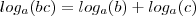 log_a (b c ) = log_a(b) + log_a (c ) log_a (b c ) = log_a(b) + log_a (c )