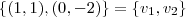 \{ (1,1), (0,-2) \} = \{ v_1, v_2 \} \{ (1,1), (0,-2) \} = \{ v_1, v_2 \}