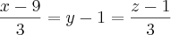 \frac{x-9}{3}=y-1=\frac{z-1}{3}