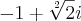 -1+\sqrt[2]{2}i