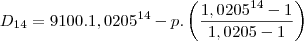 {D}_{14}&=&9100.1,0205^{14}-p.\left(\frac{1,0205^{14}-1}{1,0205-1}\right)