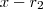 x- r_2