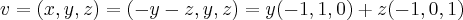 v=(x,y,z)=(-y-z,y,z)=y(-1,1,0)+z(-1,0,1)