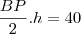 \frac{BP}{2}.h=40