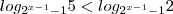 log_{2^{x-1}-1} 5 < log_{2^{x-1}-1} 2 log_{2^{x-1}-1} 5 < log_{2^{x-1}-1} 2