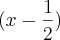 (x-\frac{1}{2})